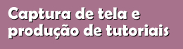 Captura de tela e produção de tutoriais